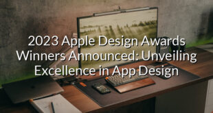 2023 Apple Design Awards Winners Announced: Unveiling Excellence in App Design