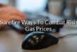 3 Surefire Ways To Combat Rising Gas Prices