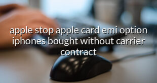 apple stop apple card emi option iphones bought without carrier contract