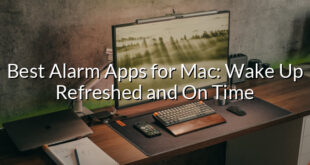 Best Alarm Apps for Mac: Wake Up Refreshed and On Time