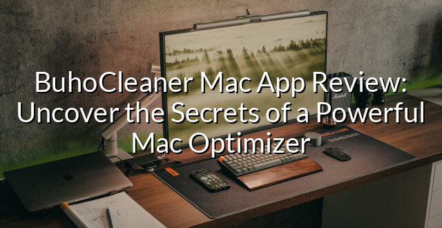 BuhoCleaner Mac App Review: Uncover the Secrets of a Powerful Mac Optimizer