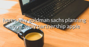 heres why goldman sachs planning move away partnership apple