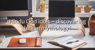 Hindu God idols – discovering Indian mythology!