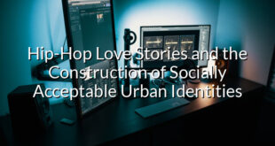 Hip-Hop Love Stories and the Construction of Socially Acceptable Urban Identities