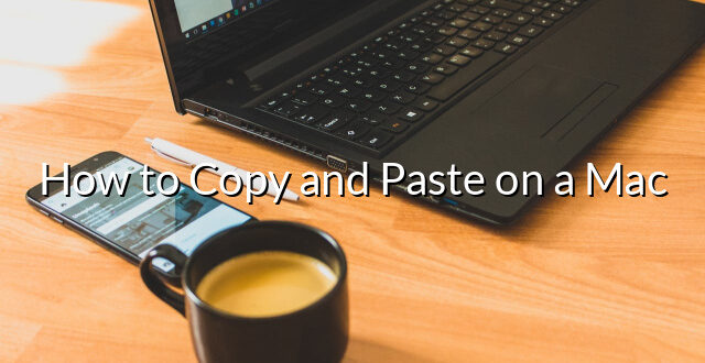 How to Copy and Paste on a Mac