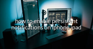 how to enable persistent notifications on iphone ipad