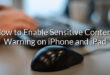 How to Enable Sensitive Content Warning on iPhone and iPad