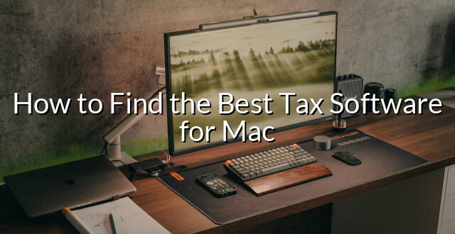 How to Find the Best Tax Software for Mac