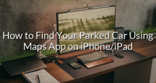 How to Find Your Parked Car Using Maps App on iPhone/iPad