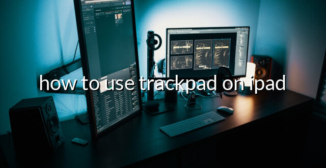 how to use trackpad on ipad