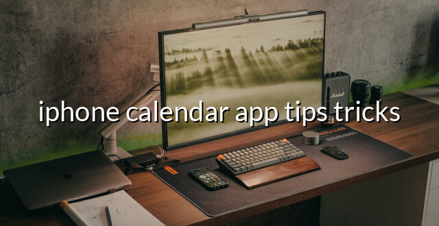 iphone calendar app tips tricks