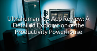 Ultrahuman iOS App Review: A Detailed Exploration of the Productivity Powerhouse