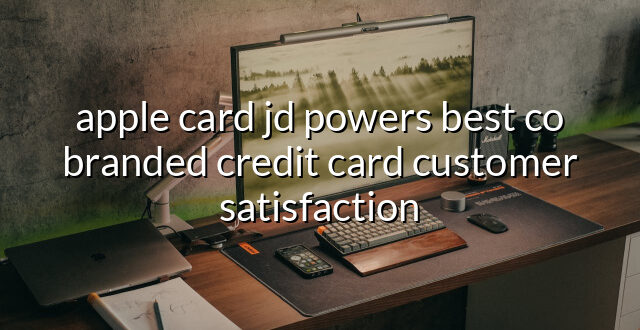 apple card jd powers best co branded credit card customer satisfaction