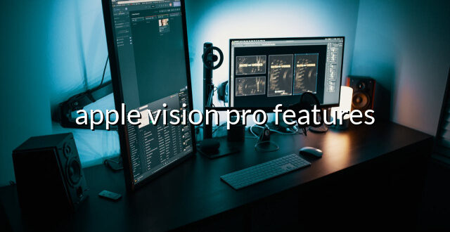 apple vision pro features