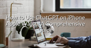 How to Use ChatGPT on iPhone Apple Watch: A Comprehensive Guide