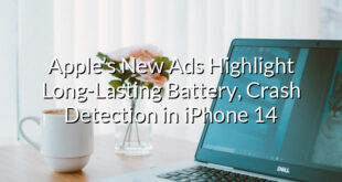 Apple’s New Ads Highlight Long-Lasting Battery, Crash Detection in iPhone 14