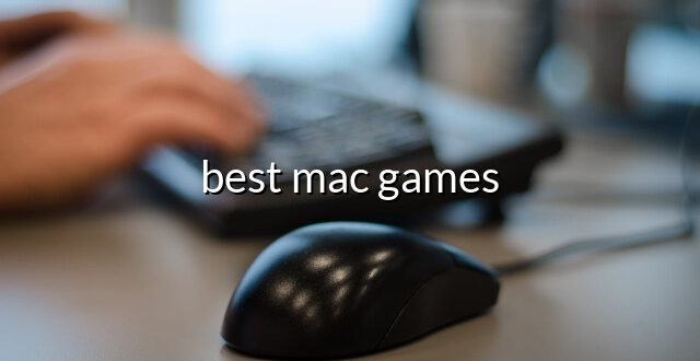 best mac games