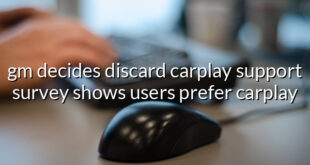 gm decides discard carplay support survey shows users prefer carplay