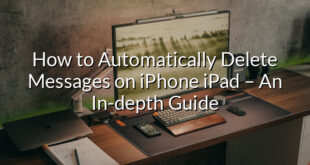 How to Automatically Delete Messages on iPhone iPad – An In-depth Guide