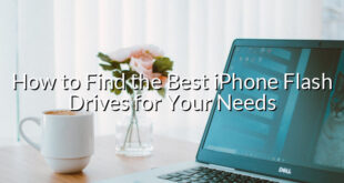 How to Find the Best iPhone Flash Drives for Your Needs