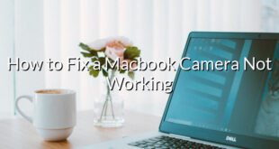 How to Fix a Macbook Camera Not Working