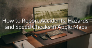 How to Report Accidents, Hazards, and Speed Checks in Apple Maps