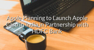 Apple Planning to Launch Apple Card in India in Partnership with HDFC Bank