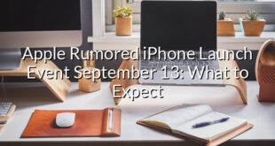 Apple Rumored iPhone Launch Event September 13: What to Expect