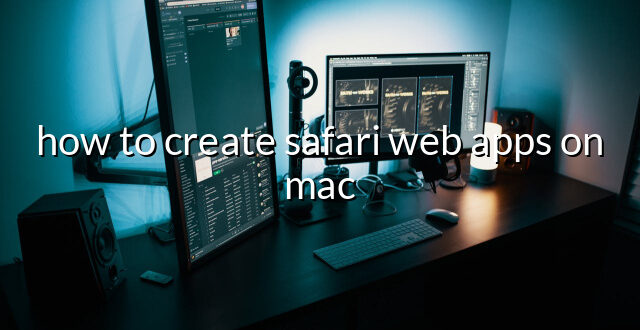 how to create safari web apps on mac