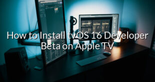 How to Install tvOS 16 Developer Beta on Apple TV