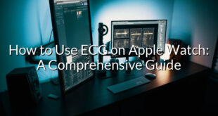 How to Use ECG on Apple Watch: A Comprehensive Guide