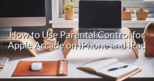 How to Use Parental Control for Apple Arcade on iPhone and iPad