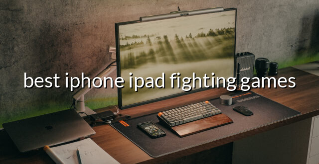 best iphone ipad fighting games