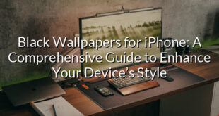 Black Wallpapers for iPhone: A Comprehensive Guide to Enhance Your Device’s Style