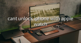 cant unlock iphone with apple watch