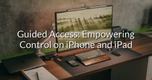 Guided Access: Empowering Control on iPhone and iPad