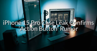 iPhone 15 Pro Case Leak Confirms ‘Action Button’ Rumor