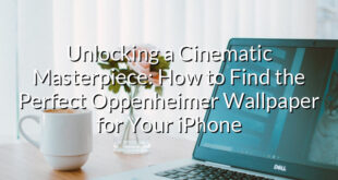 Unlocking a Cinematic Masterpiece: How to Find the Perfect Oppenheimer Wallpaper for Your iPhone