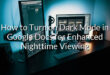 How to Turn on Dark Mode in Google Docs for Enhanced Nighttime Viewing