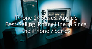 iPhone 14 Series: Apple’s Best-Selling iPhone Lineup Since the iPhone 7 Series